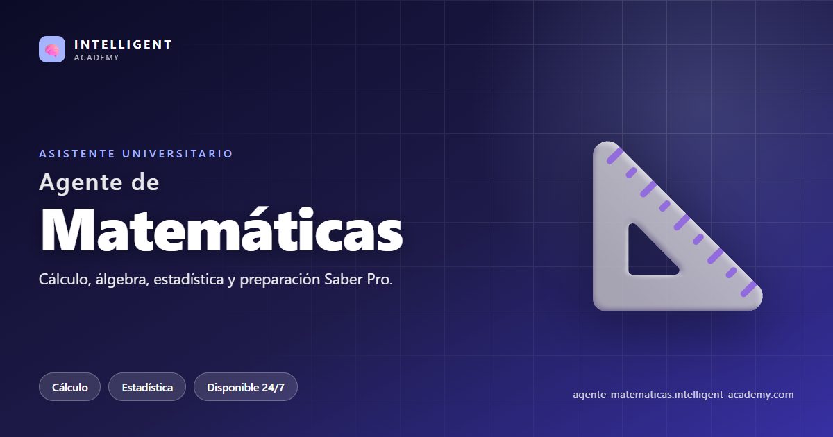 Agente Universitario de Matemáticas — Intelligent Academy
